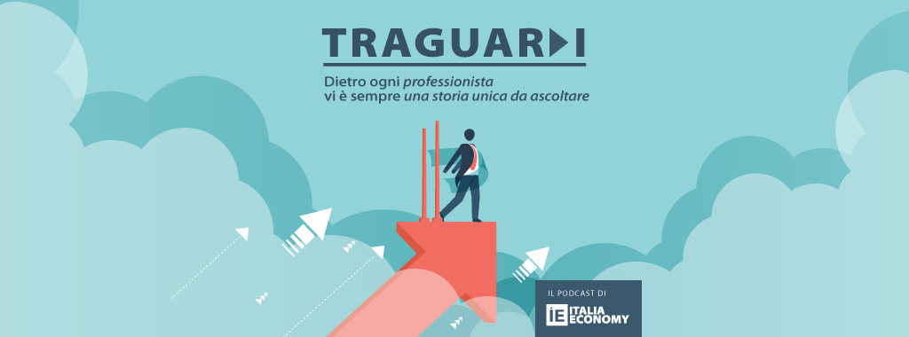 Traguardi - Il podcast di Italia Economy